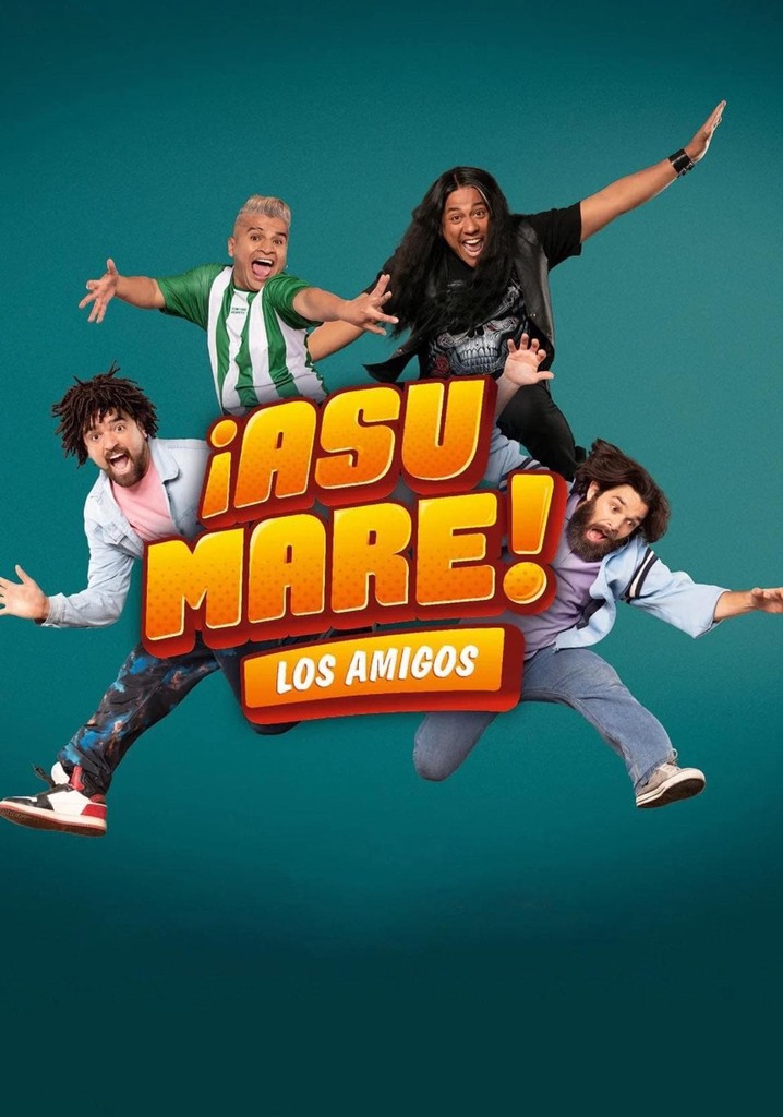 ¡Asu Mare! Los Amigos - Película: Ver Online En Español